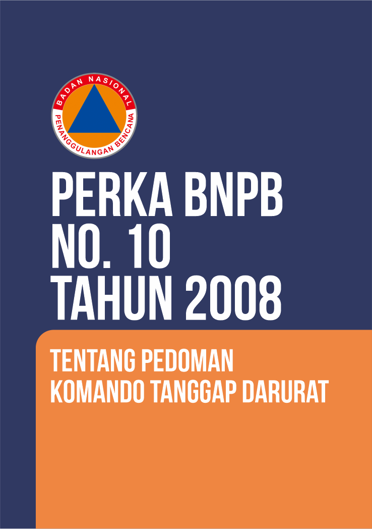 Perka BNPB No. 10 Tahun 2008 Tentang Pedoman Komando Tanggap Darurat