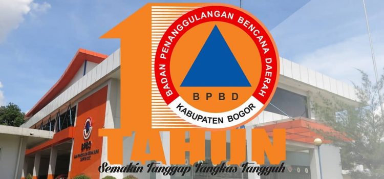 DIRGAHAYU BPBD KABUPATEN BOGOR YANG KE-10 DIRGAHAYU BPBD KABUPATEN BOGOR YANG KE-10